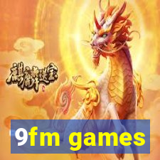 9fm games